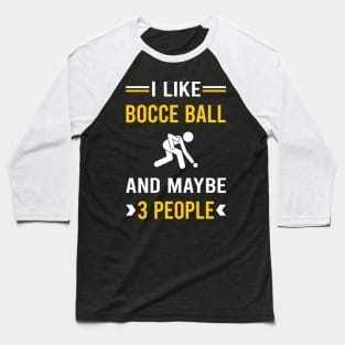 3 People Bocce Ball Bocci Boccie Baseball T-Shirt